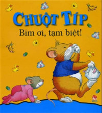 Image of Chuột Típ Bỉm ơi, tạm biệt!