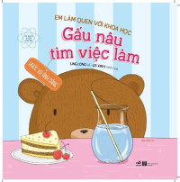 Image of Em làm quen với khoa học Gấu nâu tìm việc làm