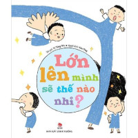 Image of Lớn lên mình sẽ thế nào nhỉ?