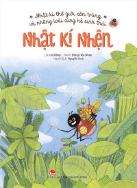 Image of NHẬT KÍ THẾ GIỚI CÔN TRÙNG VÀ NHỮNG LOÀI CÙNG HỆ SINH THÁI - NHẬT KÍ NHỆN