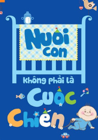 Image of Nuôi con không phải là cuộc chiến